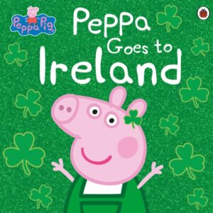 Peppa Pig Goes to Ireland