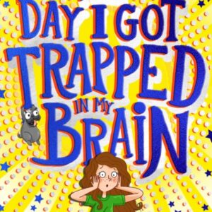 The Day I Got Trapped In My Brain